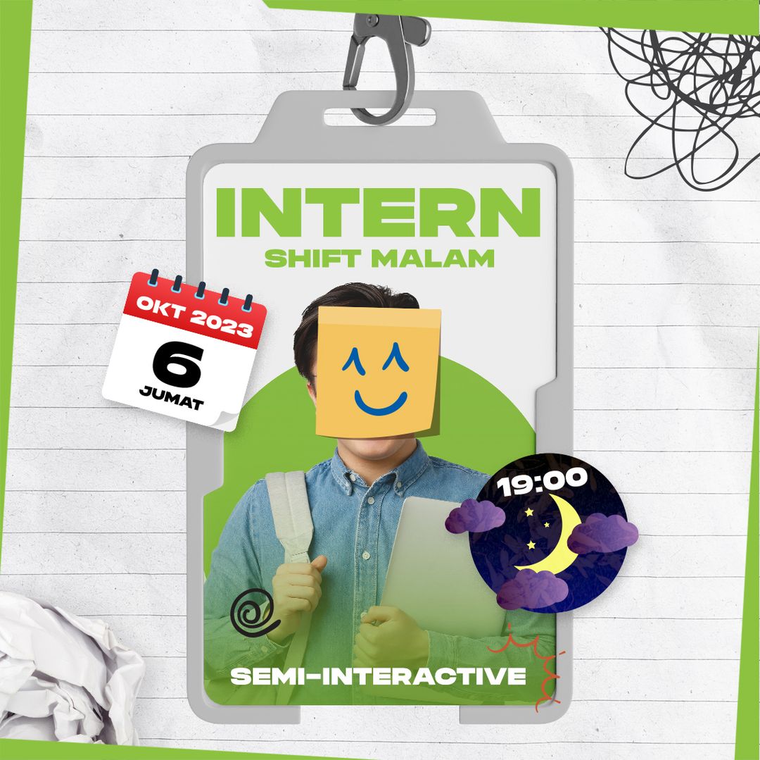 (Semi-Interactive - Malam) INTERN