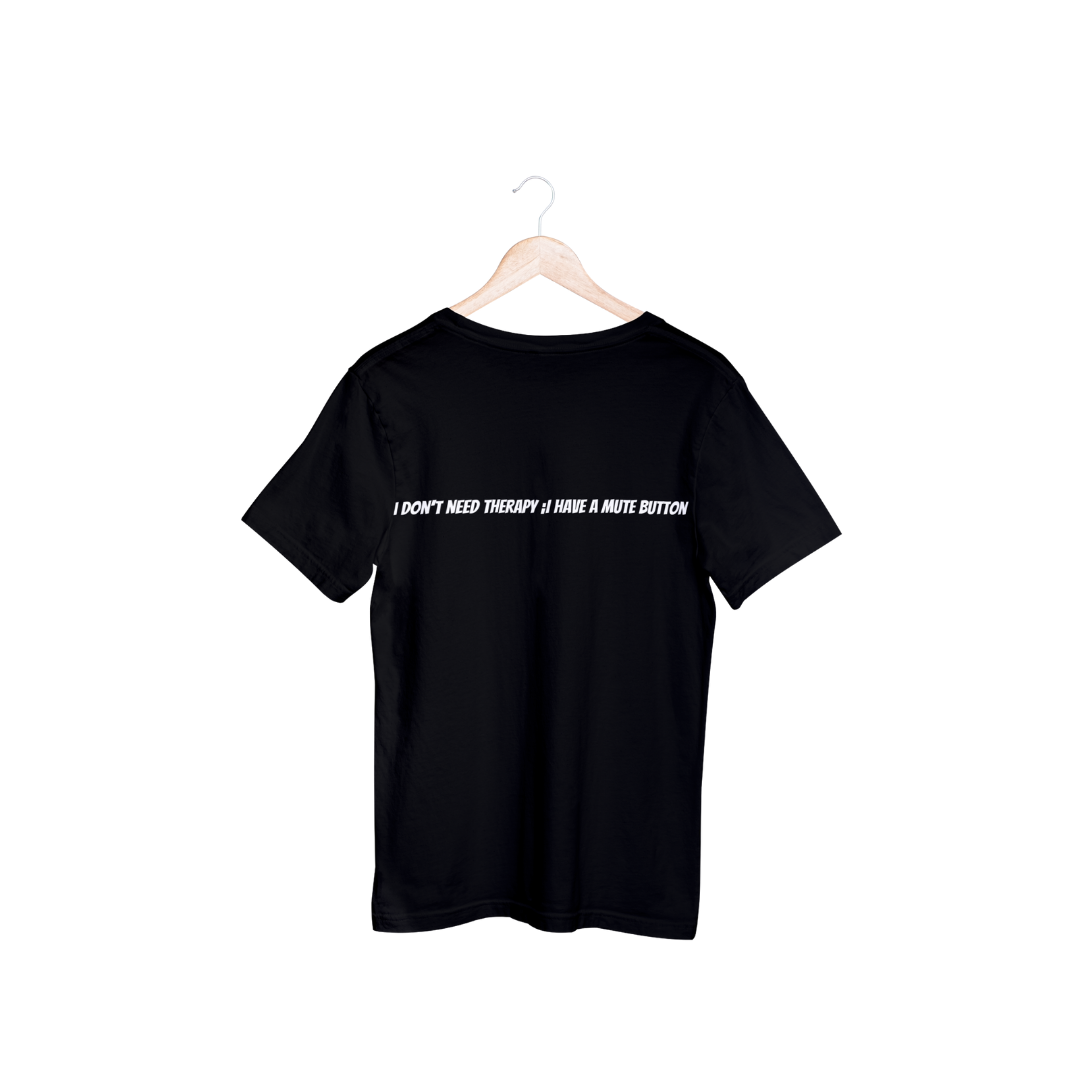 "I don't need therapy; I have a mute button"