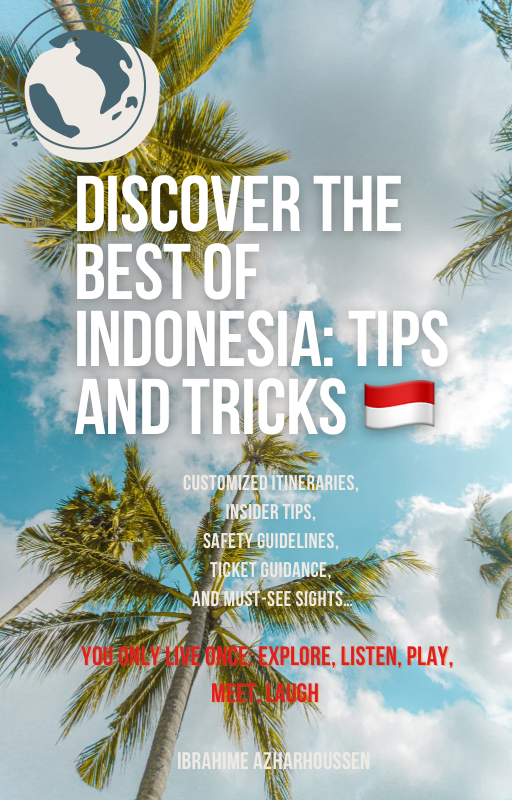 Discover the best of Indonesia : Tips& Tricks - Guide 2023-2024