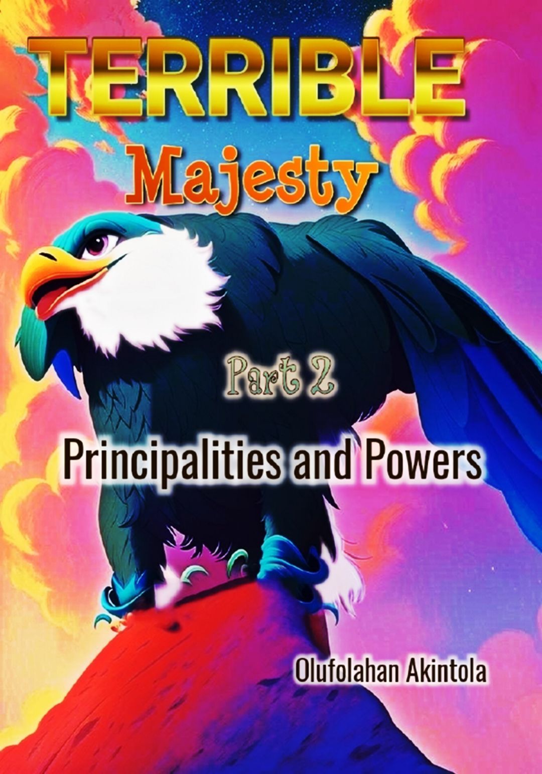 TERRIBLE MAJESTY: Principalities and Powers