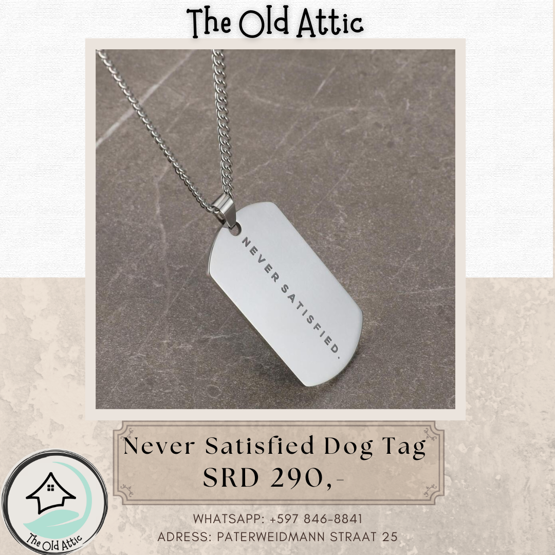 Never Satisfied Dog Tag