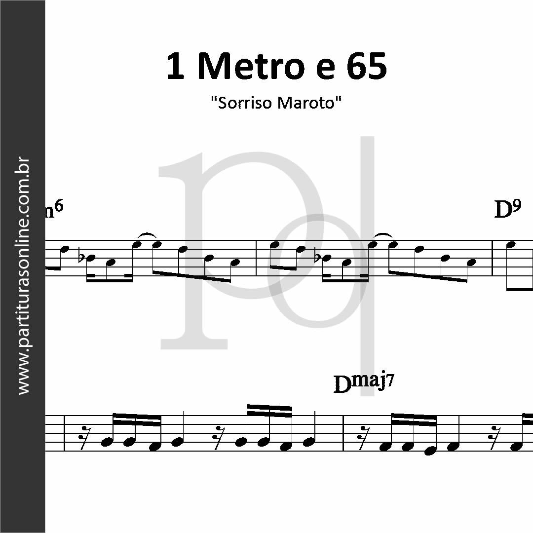 1 Metro e 65 | Sorriso Maroto