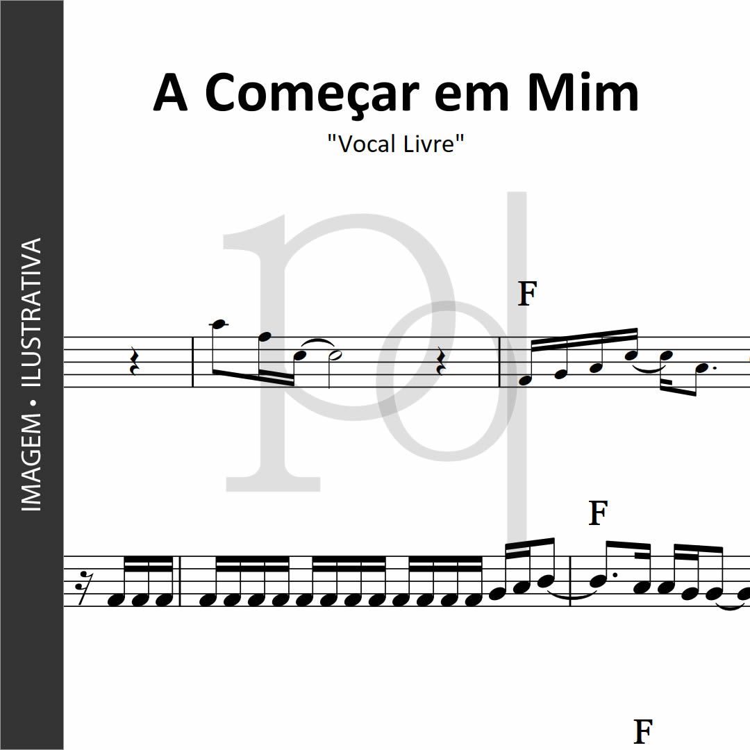 A Começar em Mim | Vocal Livre