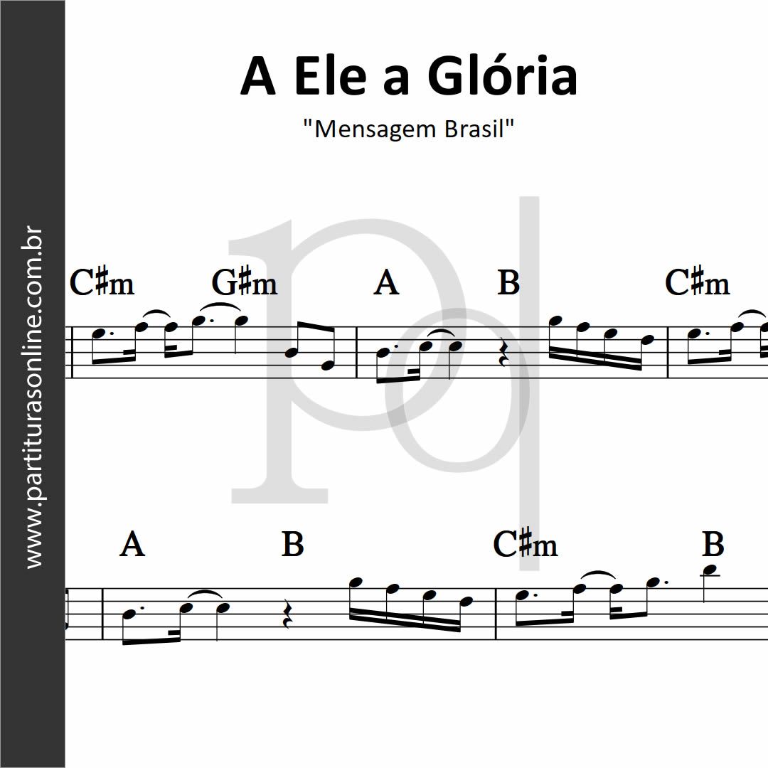 A Ele a Glória • Mensagem Brasil