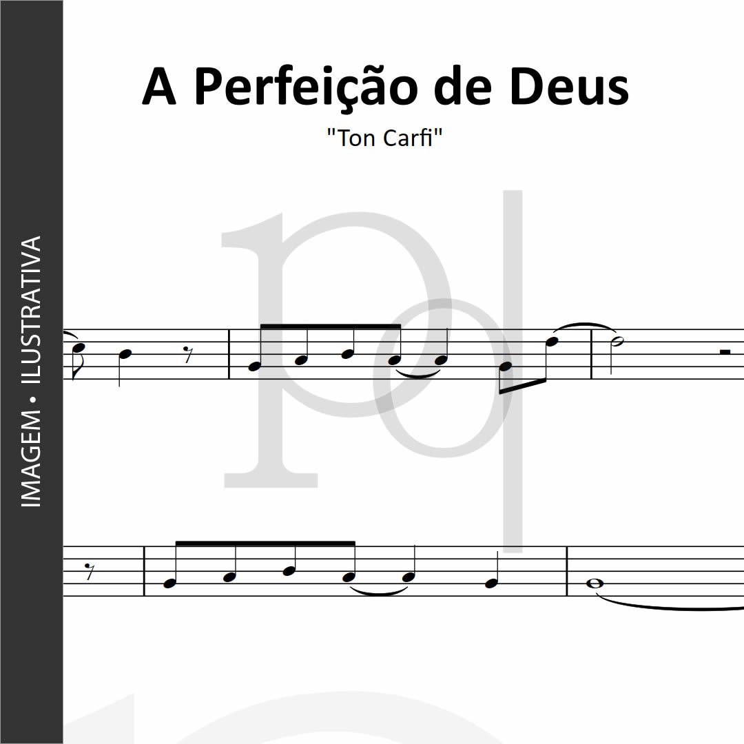 A Perfeição de Deus • Ton Carfi