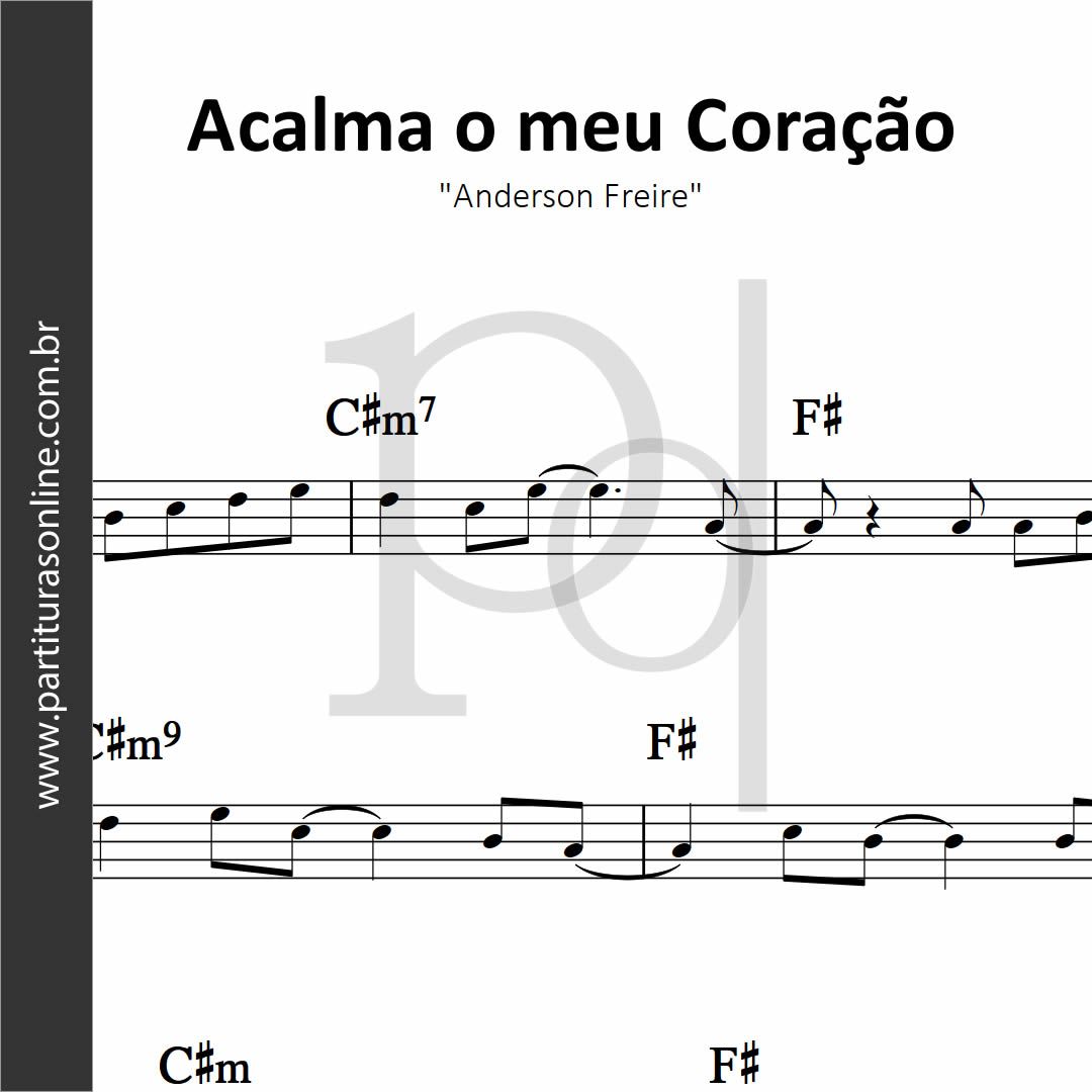 Acalma o meu Coração • Anderson Freire