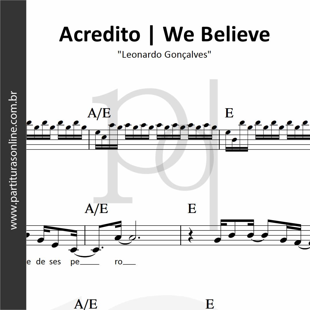 Acredito - We Believe • Leonardo Gonçalves