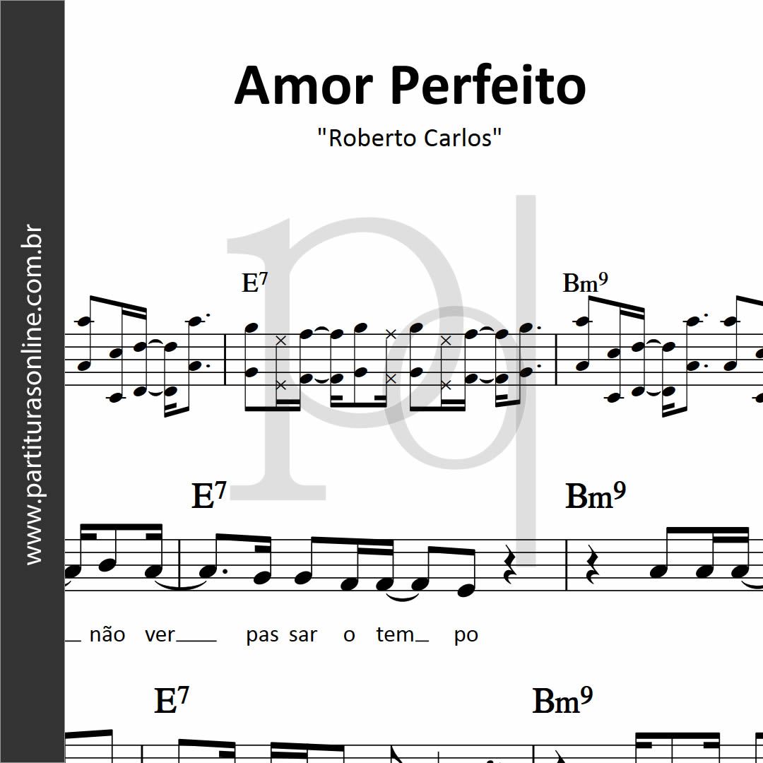 Amor Perfeito • Roberto Carlos