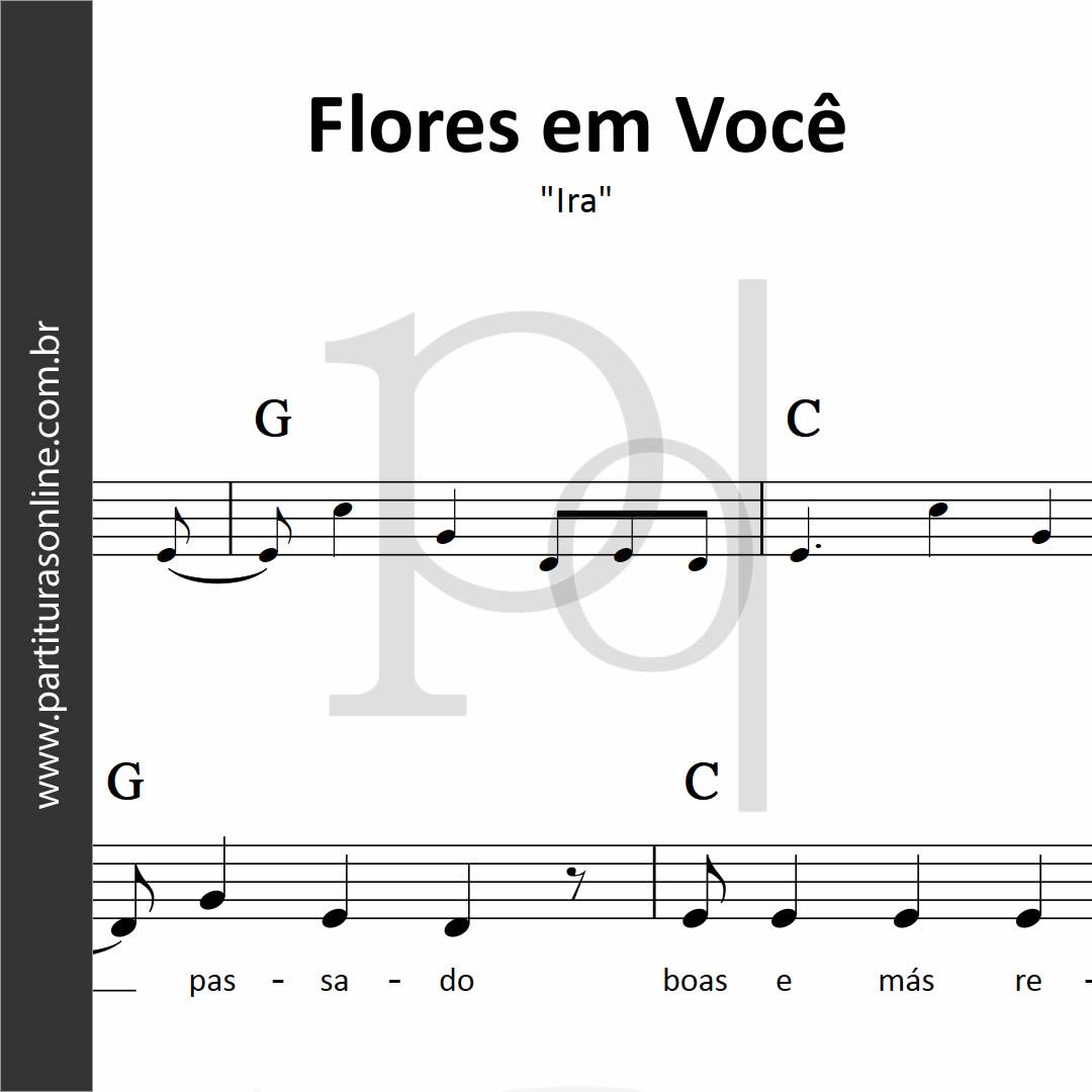 Flores em Você • Ira 