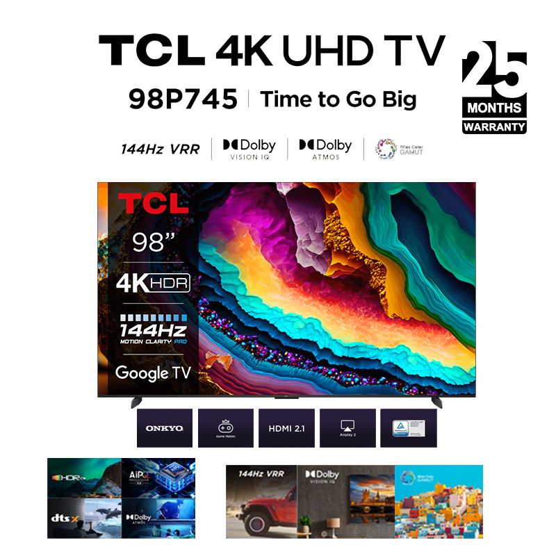 TCL 4K 98INCH GOOGLE TV WITH 120HZ, VRR 144HZ, DLG 240HZ, DOLBY VISION IQ & ATMOS, AIPQ 3.0, ONKYO SPEAKER, TUV LOW BLUE LIGHT (4K-98P745)