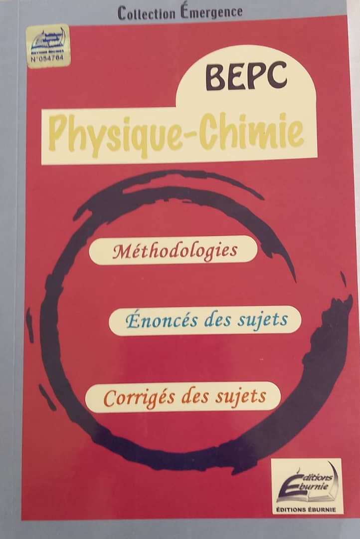 ANNALE PHYSIQUE-CHIMIE BEPC (Editions Eburnie) - 3ieme