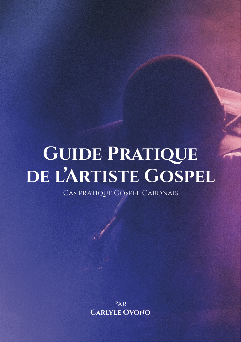 Guide Pratique du Gospel ( Cas Pratique Gospel Gabonais )