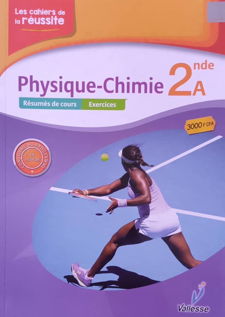 Physiques-Chimie / Les Cahiers de la Réussite (Valesse) - 2nd A