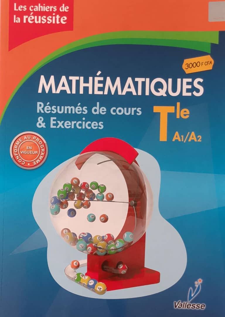 Mathematique / Les Cahiers de la Réussite (Valesse) - Tle A