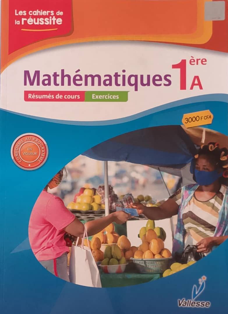 Mathematique / Les Cahiers de la Réussite (Valesse) - 1ere A