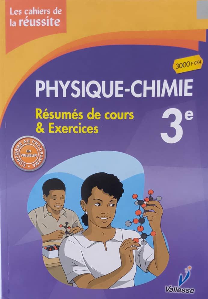 Physiques-Chimie / Les Cahiers de la Réussite (Valesse) - 3ieme