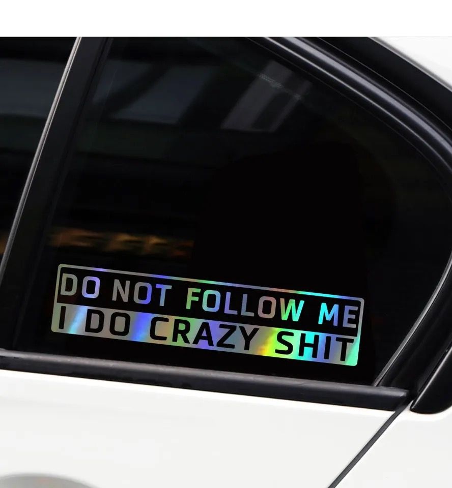 Sticker "DON'T FOLLOW ME I DO CRAZY SHIT"