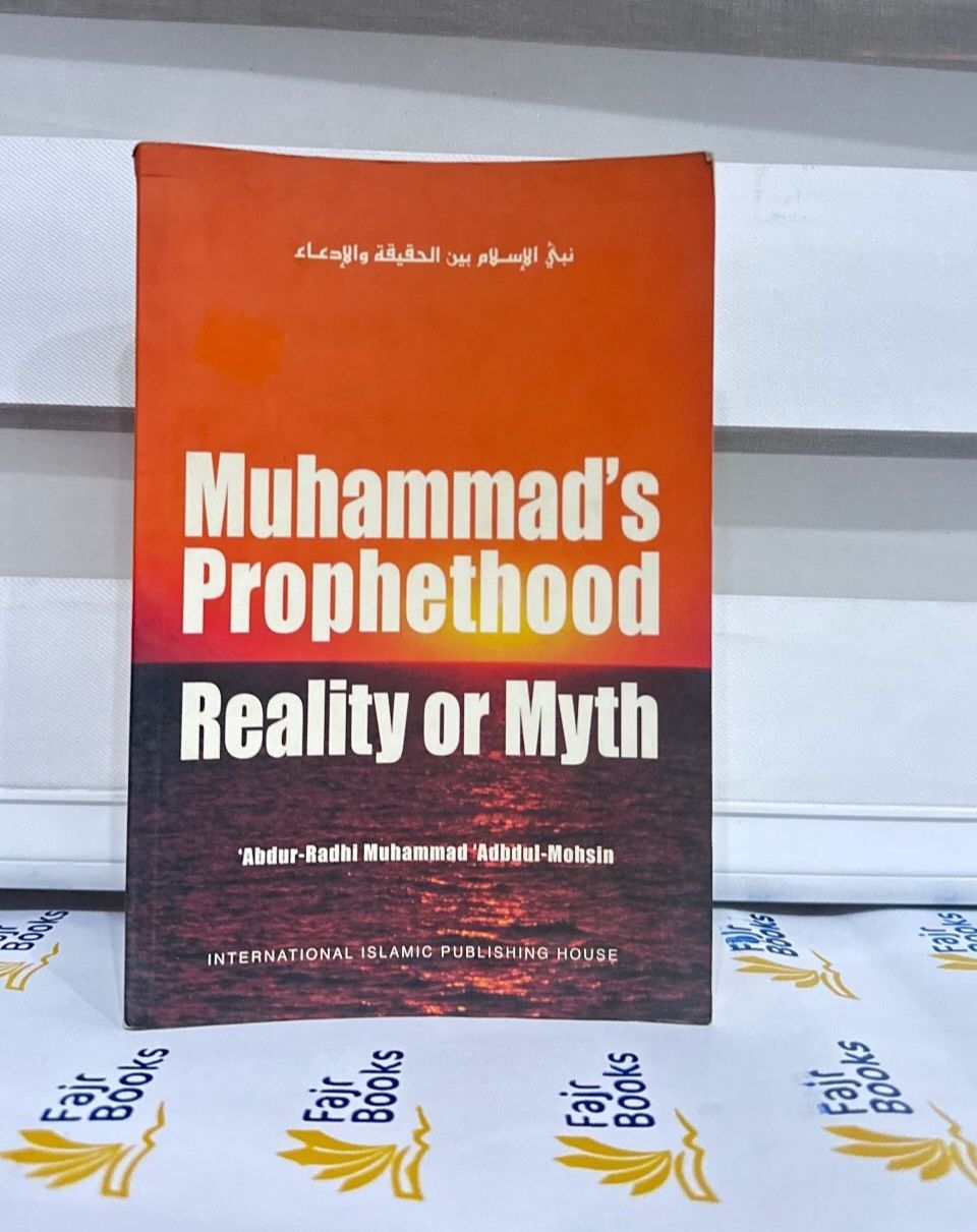 Muhammad’s Prophethood; Reality or Myth