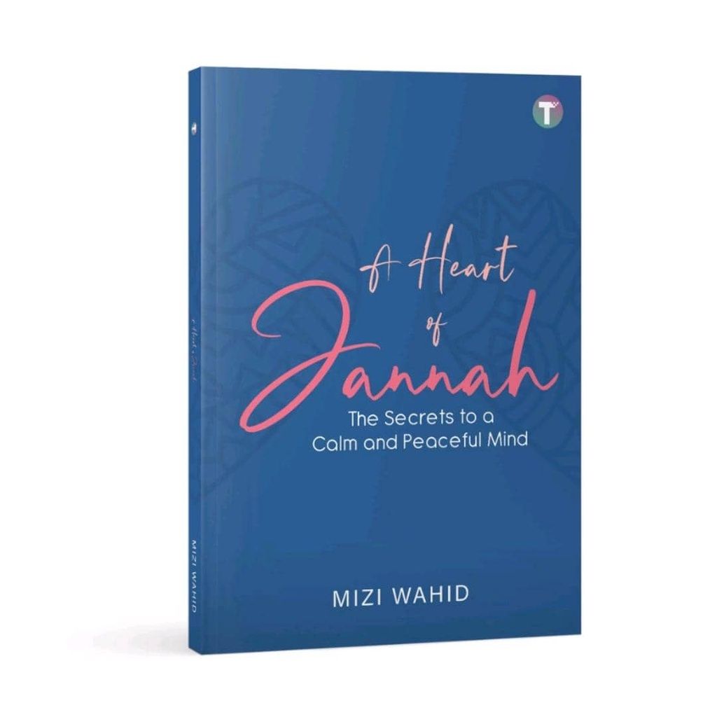 A Heart of Jannah: The Secrets to A Calm and Peaceful Mind