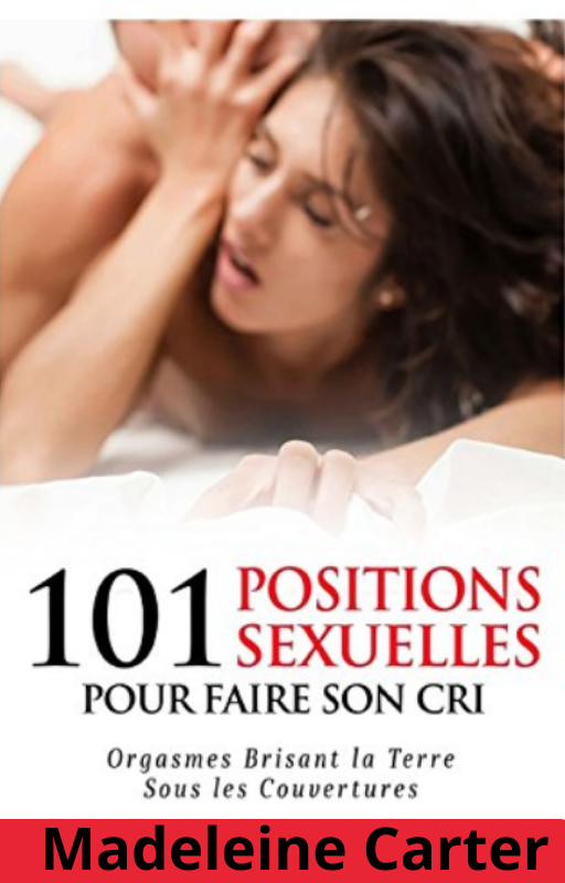 101-positions-sexuelles-pour-faire-son-cri  Madeleine-Carter-Carter