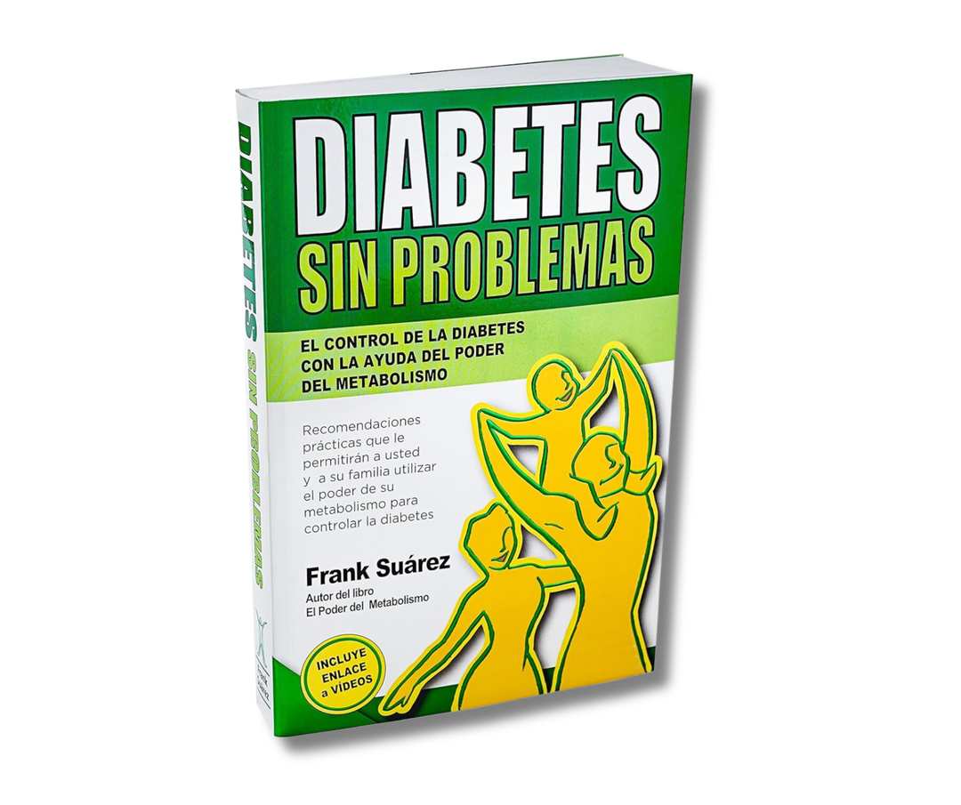 Diabetes Sin Problemas - El Control de la Diabetes con la Ayuda del Poder del Metabolismo 