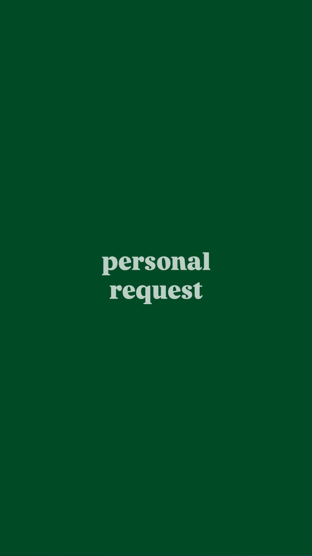 Personal Request