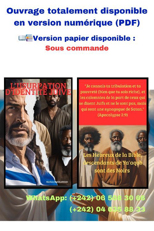 L'USURPATION D'IDENTITÉ JUIVE (LES HÉBREUX DE LA BIBLE, DESCENDANTS DE YA'AQOB SONT DES NOIRS)