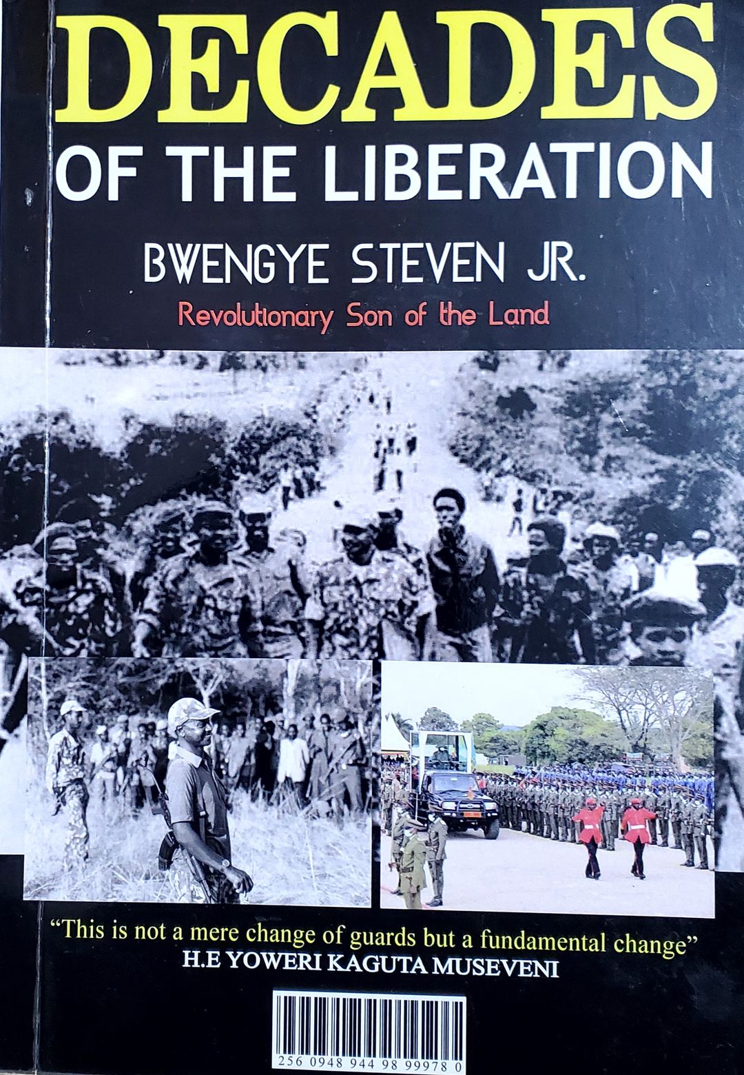 Decades Of The Liberation by Bwengye Steven JR.