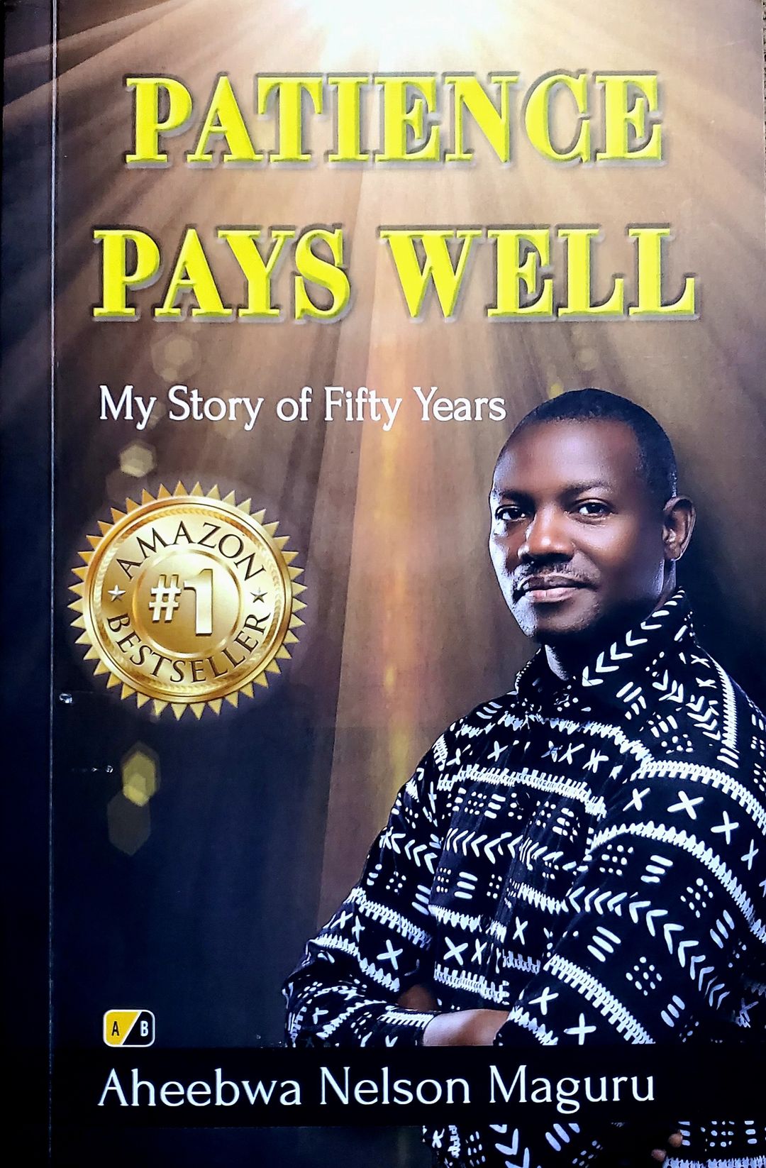 Patience Pays Well by Aheebwa Nelson Maguru