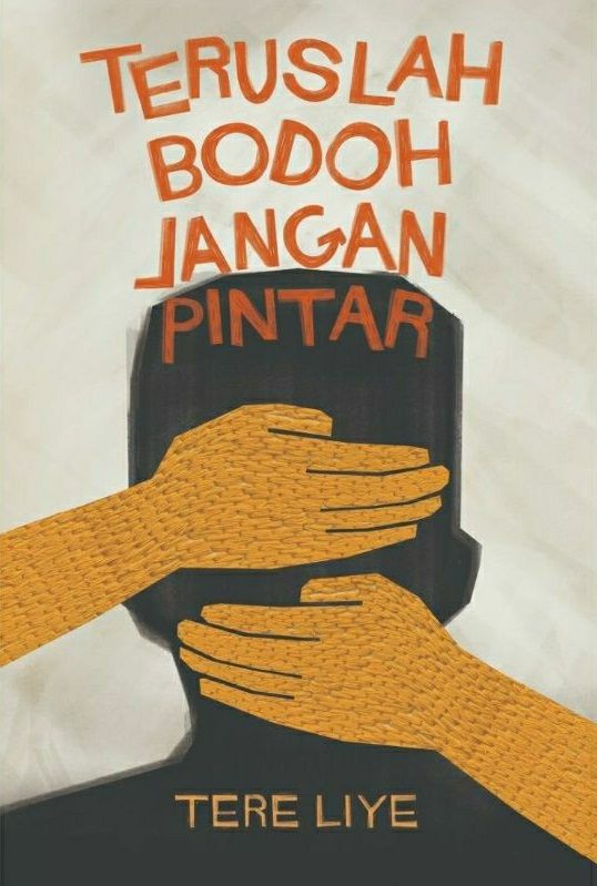 Tere liye - Teruslah bodoh jangan pintar