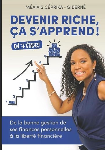 Devenir riche, ça s’apprend !: De la bonne gestion de ses finances personnelles à la liberté financière