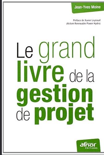 Le grand livre de la gestion de projet