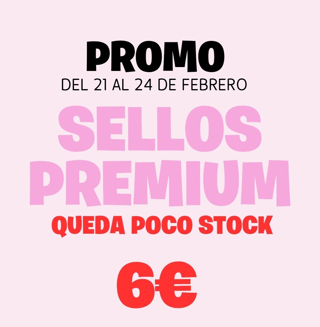 PROMOCION SELLOS 6€/u - 2 unidades x 10€ 