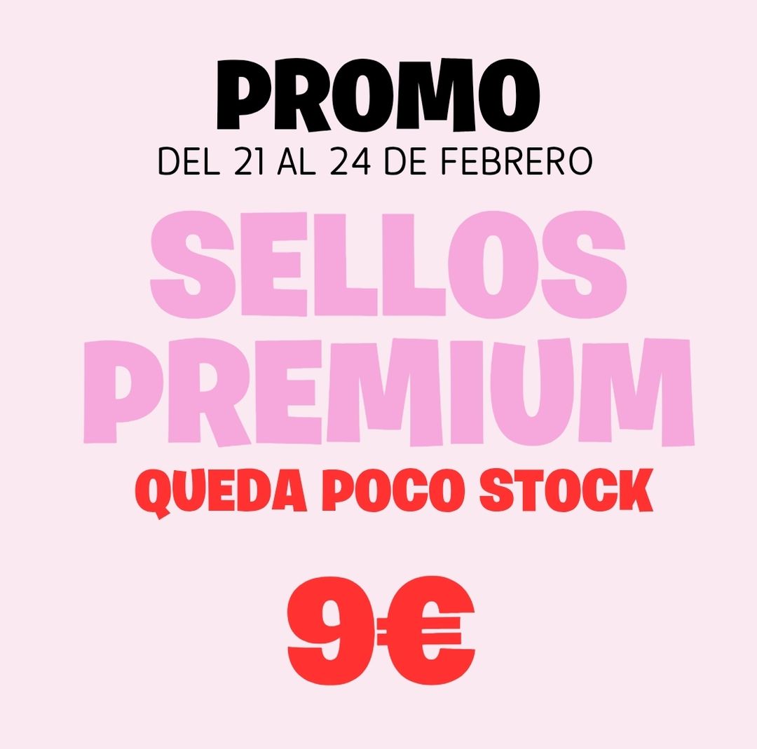 PROMOCION SELLOS 9€/u - 2 unidades x 15€  