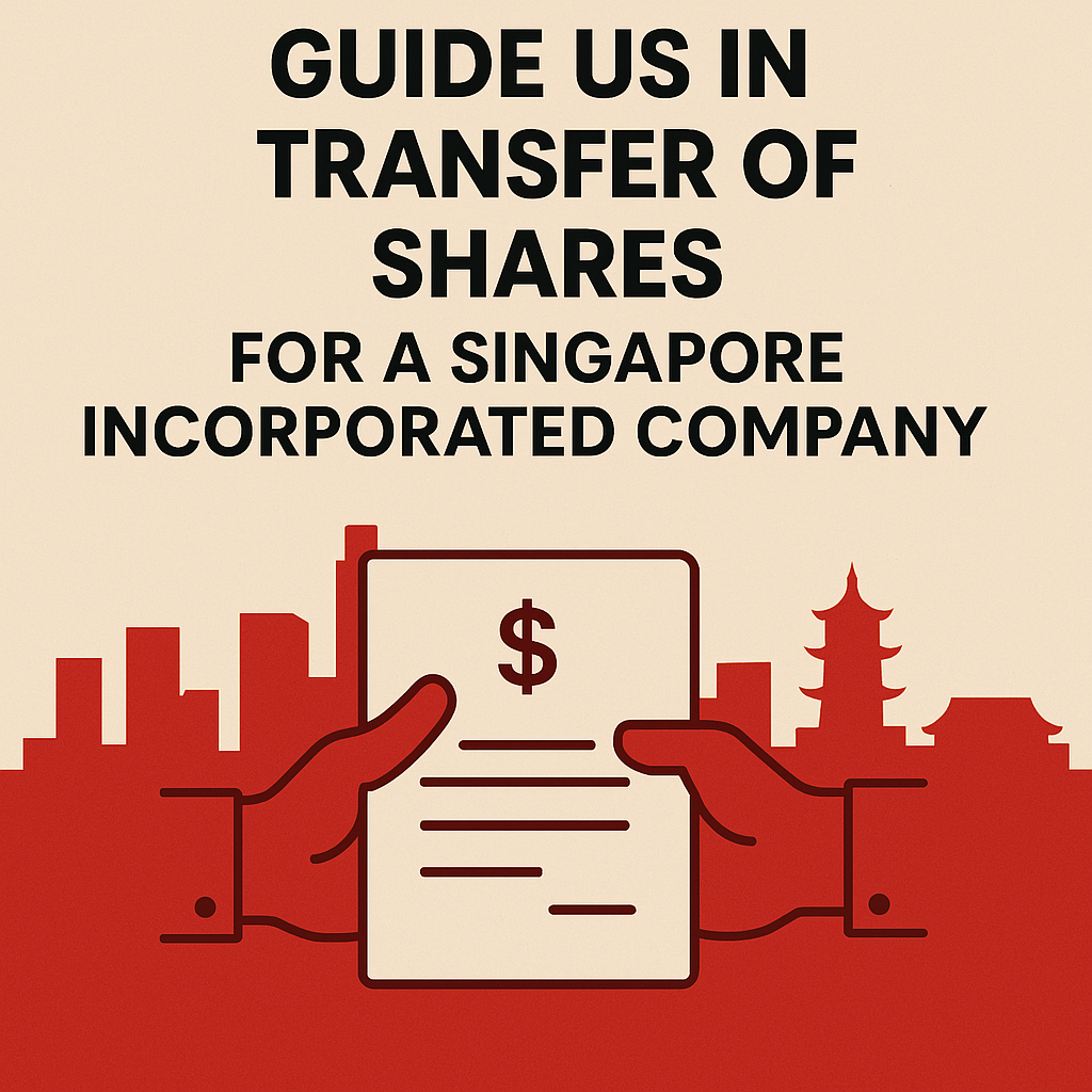 Guide us in Transfer of Shares for a Singapore Incorporated Company