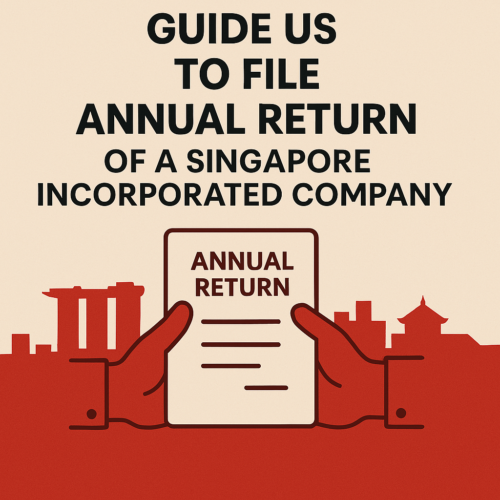 Guide us to file Annual Return of a Singapore Incorporate Company