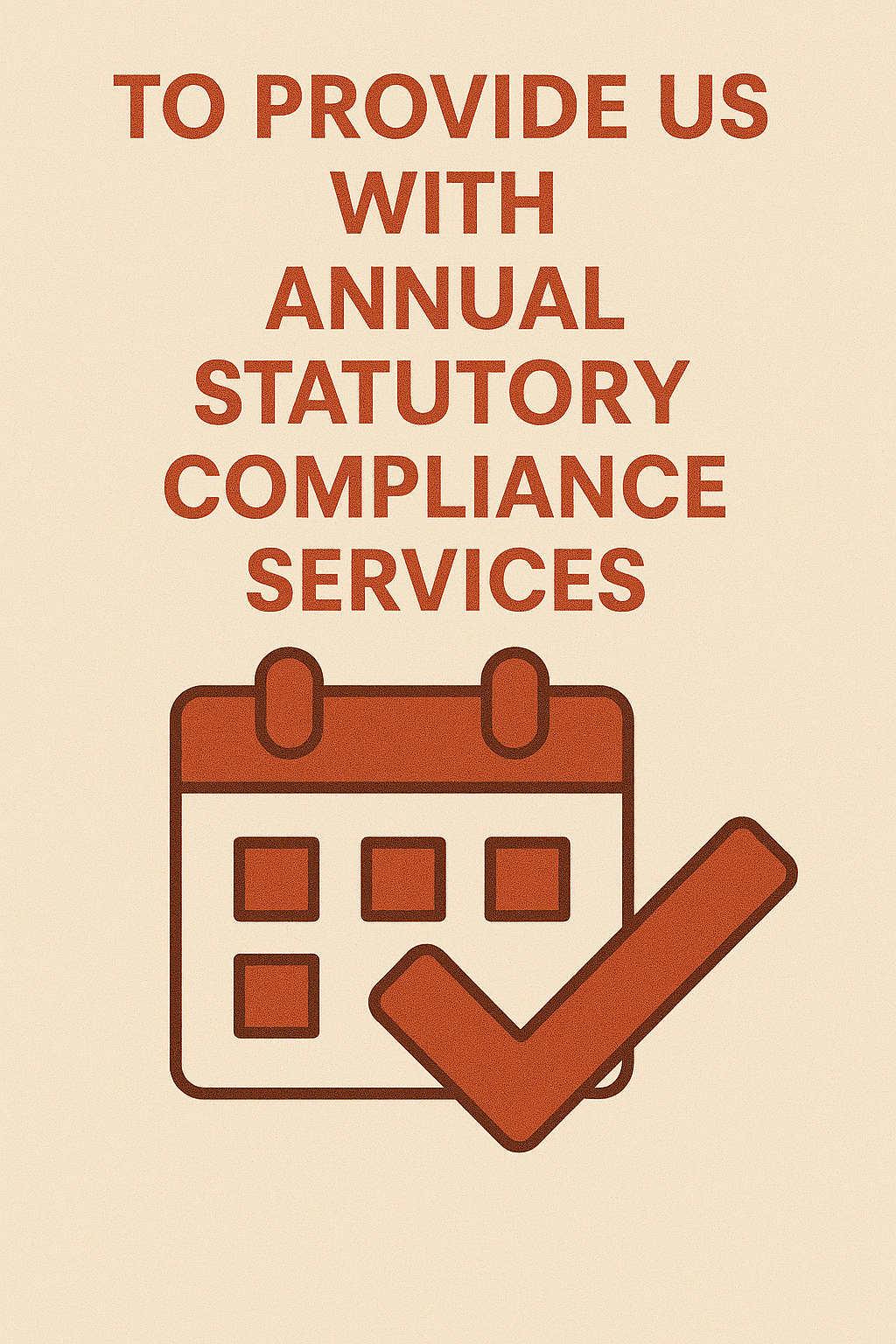 To Provide Us With The Annual Statutory Compliance Services