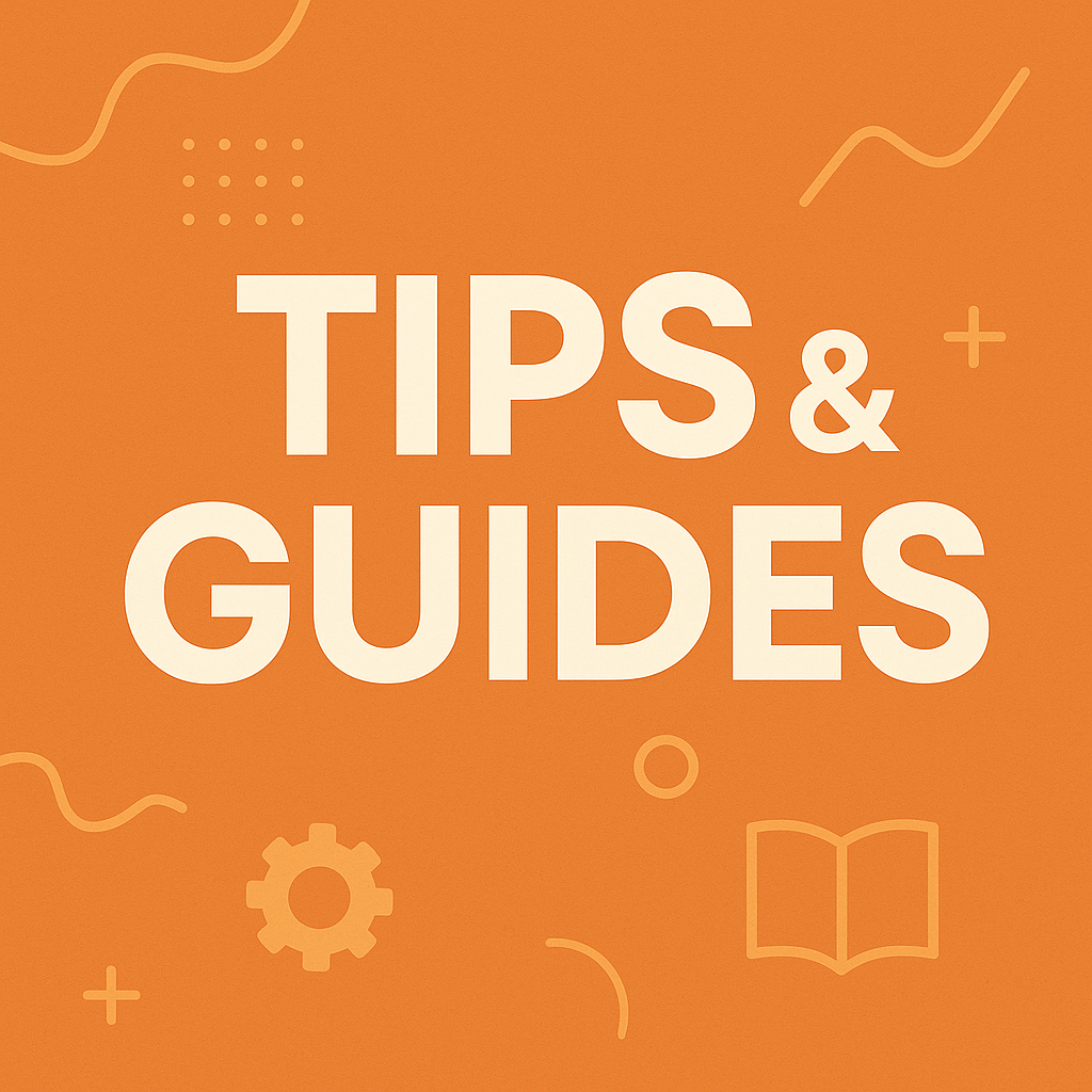 Tips & Guides