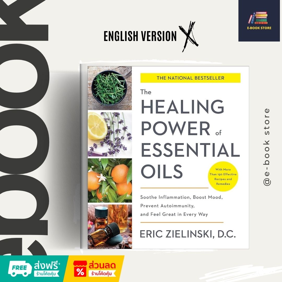 The Healing Power of Essential Oils by Eric Zielinski