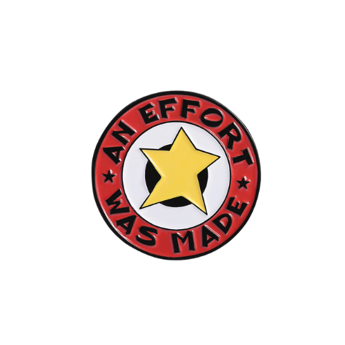 An Effort Was Made Pin