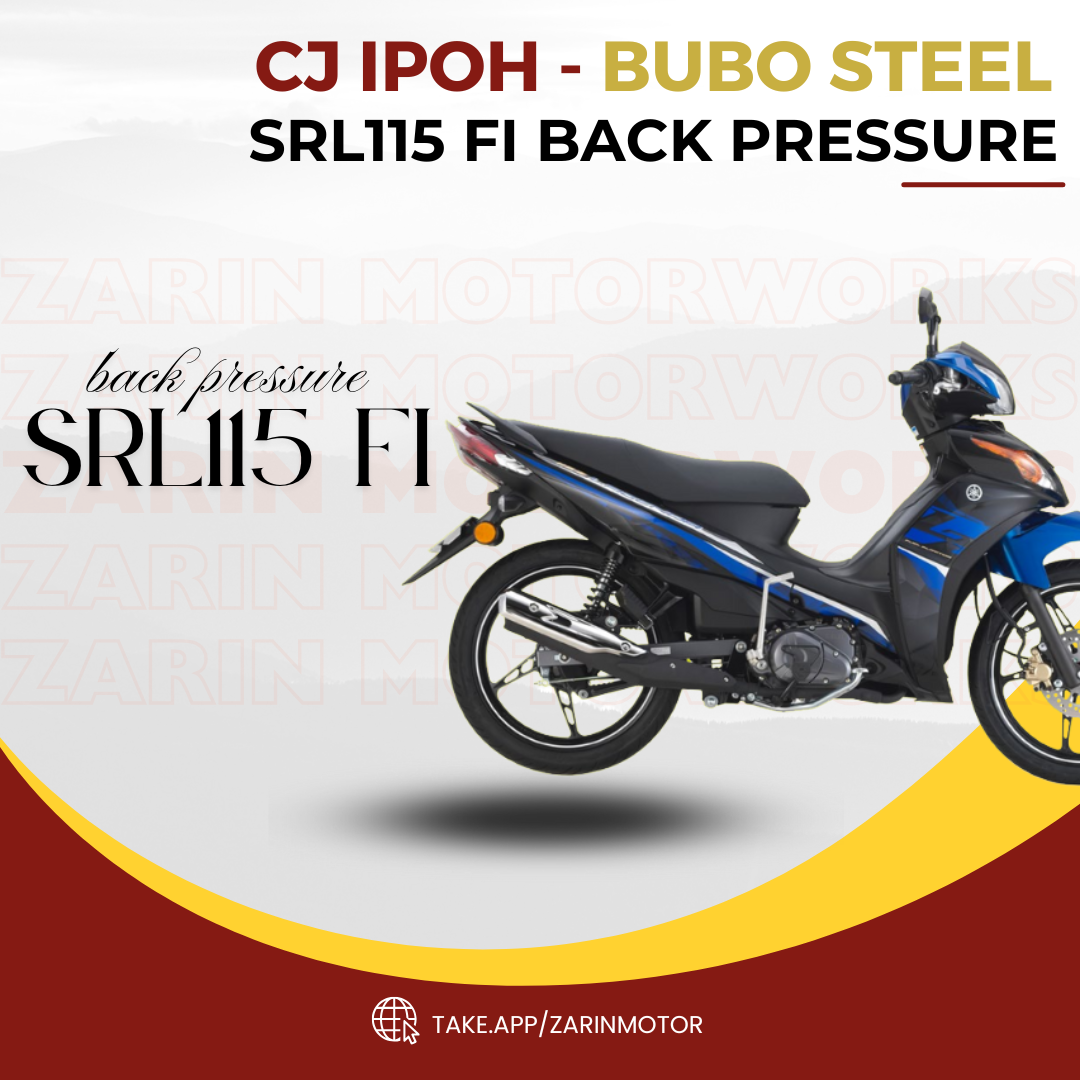 SRL 115 FI BACK PRESSURE CJ IPOH X BUBO STEEL