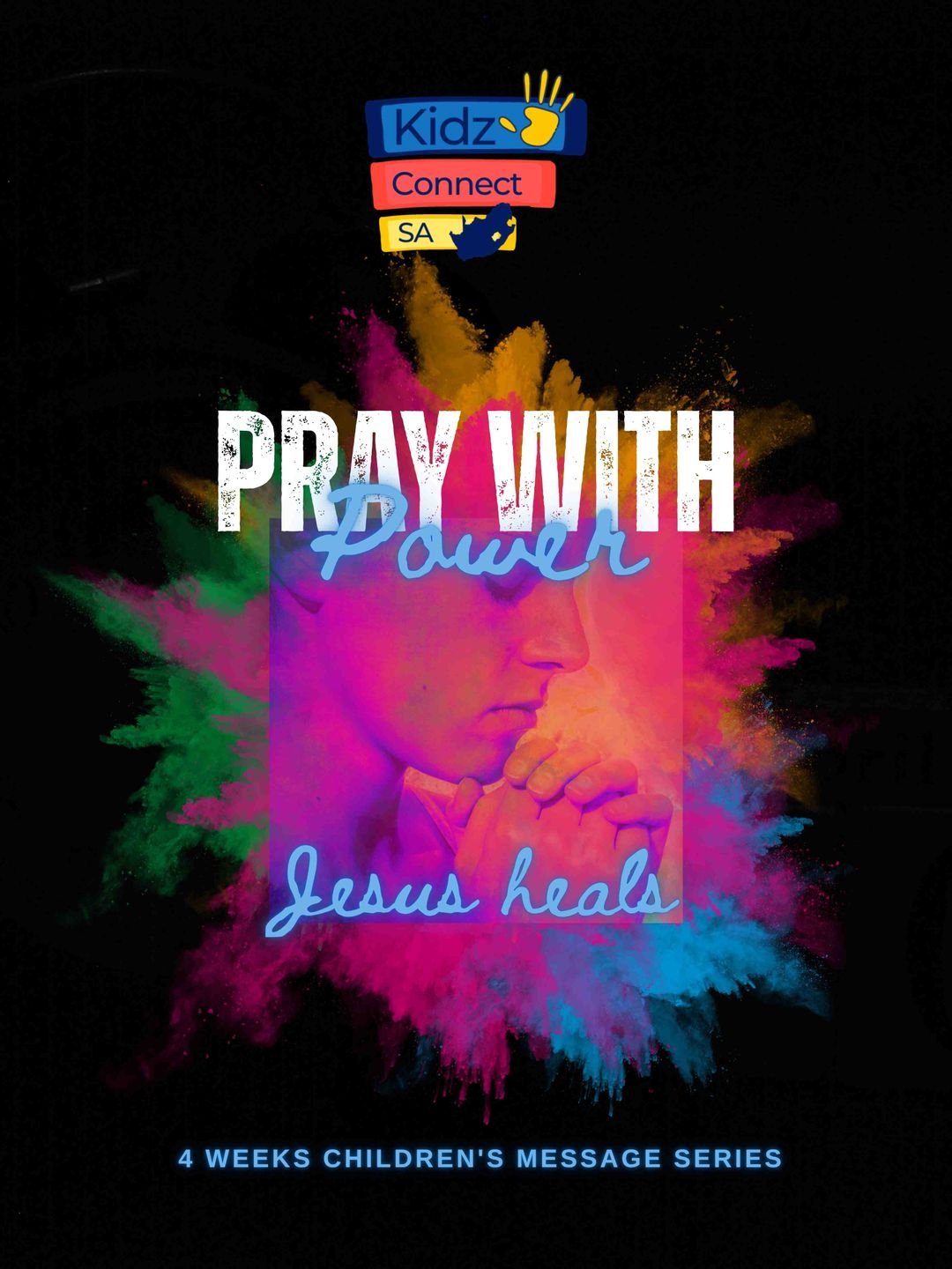 Pray with Power – Jesus Heals  4-Week Kids Church Lesson Series
