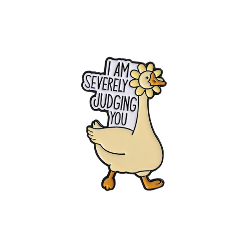 I Am Severely Judging You Goose Pin