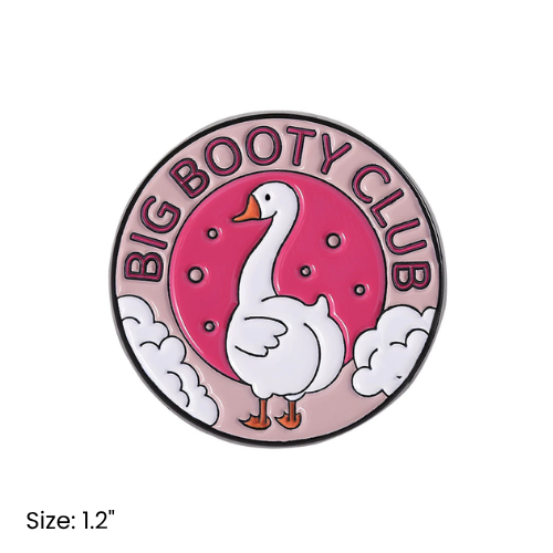 Big Booty Club Goose Pin
