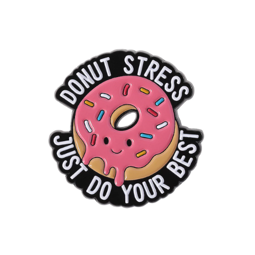 Donut Stress Just Do Your Best Pin