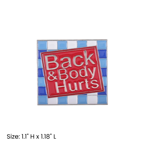 Back & Body Hurts Pin