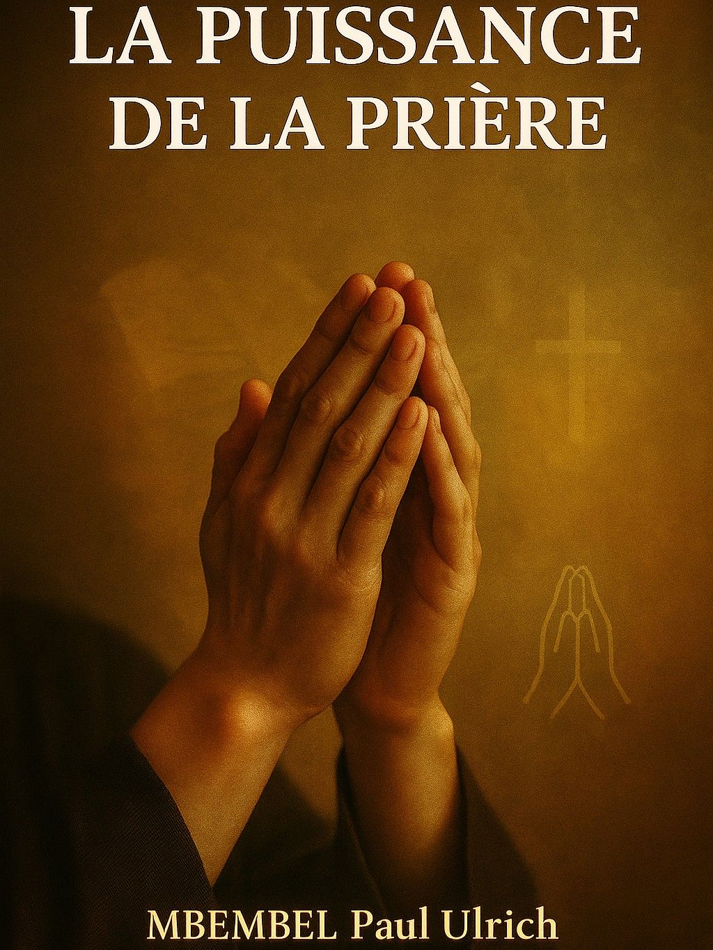 LA PUISSANCE DE LA PRIÈRE 