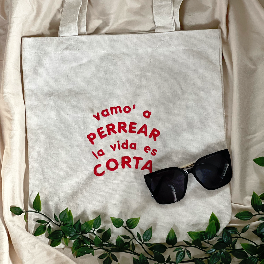 vamo' a perrear la vida e' corta.