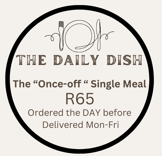 The "Once Off Single" Meal (Order to be placed the day before)
