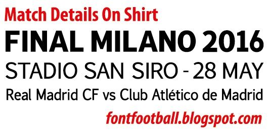Font Vector Match Detail Real Madrid vs Atletico Madrid Final Milano 2016 UCL